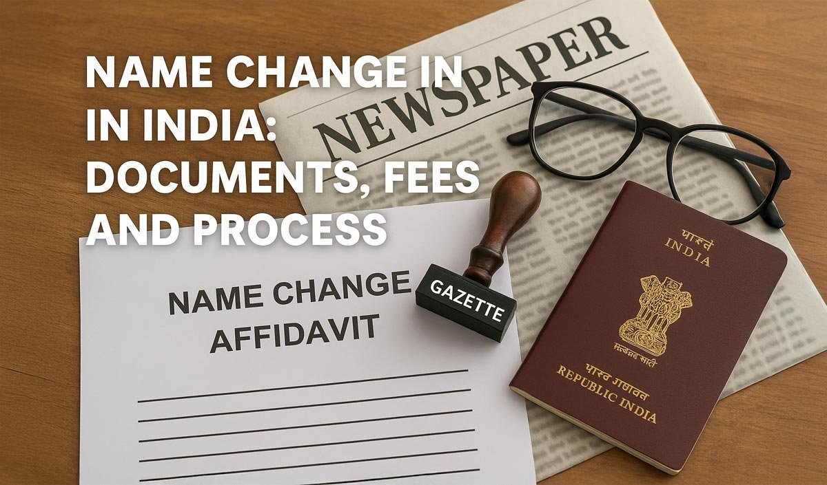How to Change Name in India: Documents, Fees, and Process