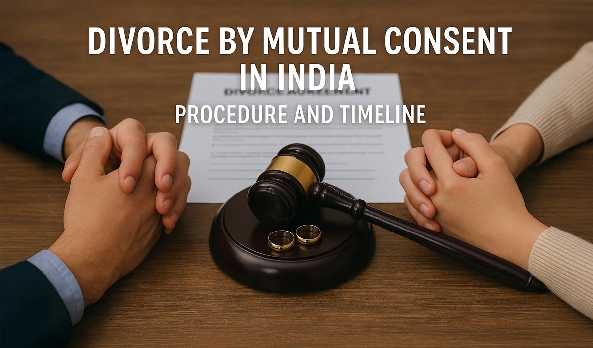 Divorce by Mutual Consent in India: Procedure and Timeline